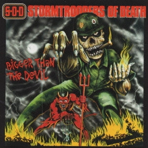 S.O.D.(STORMTROOPERS OF DEATH) / ビガー・ザン・ザ・デヴィル / BIGGER THAN THE DEVIL