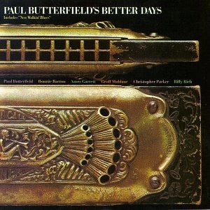 PAUL BUTTERFIELD'S BETTER DAYS / ポール・バターフィールズ・ベター・デイズ / ベター･デイズ