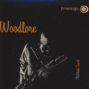 PHIL WOODS / フィル・ウッズ / ウッド・ロア+4《ヘリテッジ・オブ・ジャズ第2期~プレスティッジ50[12]》 / WOODLORE <HERITAGE OF JAZZ 2 PRESTIGE 50 [12]>