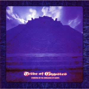 TRIBE OF GYPSIES / トライブ・オブ・ジプシーズ / スタンディング・オン・ザ・ショルダーズ・オブ・ジャイアンツ / STANDING ON THE SHOULDERS OF GIANTS
