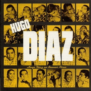 HUGO DIAZ / ウーゴ・ディアス / 魂のタンゴ・ハーモニカ~ブエノスアイレスのウーゴ・ディアス / HUGO DIEZ EN BUENOS AIRES