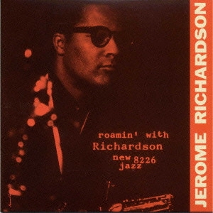 JEROME RICHARDSON / ジェローム・リチャードソン / ローミン・ウィズ・リチャードソン《ヘリテッジ・オブ・ジャズ第2期~プレスティッジ50[33]》 / ROAMIN' WITH RICHARDSON