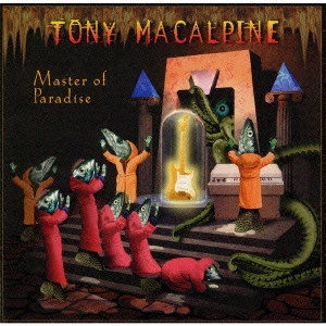 TONY MACALPINE / トニー・マカパイン / マスター・オブ・パラダイス / MASTER OF PARADISE