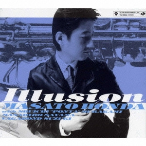 MASATO HONDA / 本田雅人 / Illusion / ILLUSION
