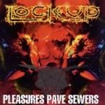 LOCK UP / ロックアップ / プレジャーズ・ペイヴ・スアーズ