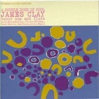 JAMES CLAY / ジェイムス・クレイ / ア・ダブル・ドウズ・オブ・ソウル+2 / A DOUBLE DOSE OF SOUL