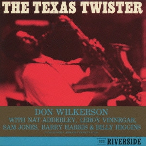 DON WILKERSON / ドン・ウィルカーソン / ザ・テキサス・ツイスター《ヘリテッジ・オブ・ジャズ第2期~リバーサイド50(30)》 / THE TEXAS TWISTER <HERITAGE OF JAZZ-2 RIVERSIDE 50(30)>