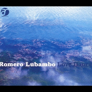 ROMERO LUBAMBO / ホメロ・ルバンボ / LOVE DANCE