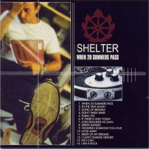 SHELTER / シェルター / ホエン・トゥエンティ・サマーズ・パス / WHEN 20 SUMMERS PASS