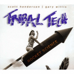 TRIBAL TECH / トライバル・テック / ロケット・サイエンス / ROCKET SCIENCE