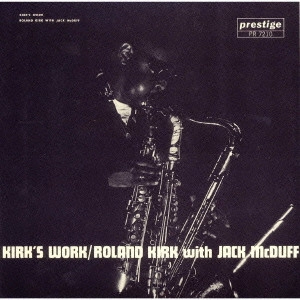 ROLAND KIRK(RAHSAAN ROLAND KIRK) / ローランド・カーク / カークス・ワーク / KIRK'S WORK