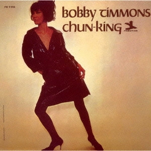 BOBBY TIMMONS / ボビー・ティモンズ / チャンキング / CHUN-KING
