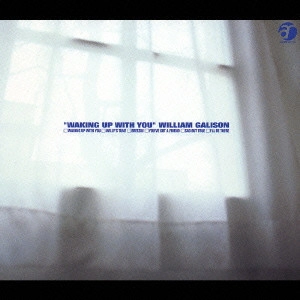 WILLIAM GALISON / ウィリアム・ギャリソン / Waking Up With You / WAKING UP WITH YOU