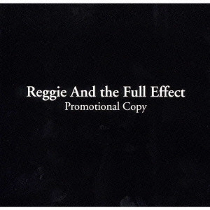 レジー・アンド・ザ・フル・エフェクト / プロモーショナル・コピー / PROMOTIONAL COPY