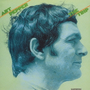 ART PEPPER / アート・ペッパー / ザ・トリップ[+1] / THE TRIP