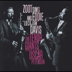 ZOOT SIMS / ズート・シムズ / ザ・テナー・ジャイアンツ・フィーチャリング・オスカー・ピーターソン / THE TENOR GIANTS FEATURING OSCAR PETERSON