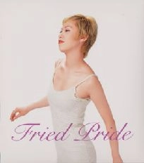 FRIED PRIDE / フライド・プライド / Ｆｒｉｅｄ　Ｐｒｉｄｅ