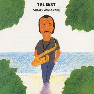 SADAO WATANABE / 渡辺貞夫 / ザ・ベスト / THE BEST