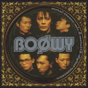 BOOWY / BOφWY / ＭＯＲＡＬ－ＴＲＡＮＣＥ　ＭＩＸ／ＭＯＲ