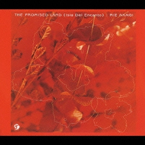 RIE AKAGI / 赤木りえ / THE PROMISED LAND（Isla Del Encanto） / THE PROMISED LAND (ISLA DEL ENCANTO)