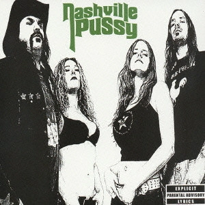 NASHVILLE PUSSY / ナッシュビル・プッシー / セイ・サムシング・ナスティ / SAY SOMETHING NASTY