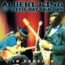 ALBERT KING WITH STEVIE RAY VAUGHAN / アルバート・キング・ウィズ・スティーヴィー・レイ・ヴォーン / イン・セッション
