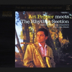 ART PEPPER / アート・ペッパー / アート・ペッパー・ミーツ・ザ・リズム・セクション[+1] / ART PEPPER MEETS THE RHYTHM SECTION