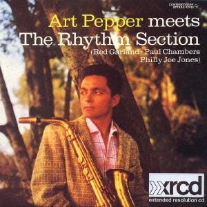 ART PEPPER / アート・ペッパー / アート・ペッパー・ミーツ・ザ・リズム・セクション[+1] / ART PEPPER MEETS THE RHYTHM SECTION