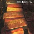 GOLDBRICK / ゴールドブリック / ゴールドブリック
