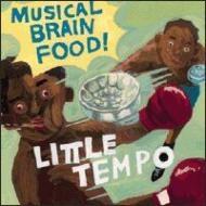 LITTLE TEMPO / リトル・テンポ / MUSICAL BRAIN FOOD