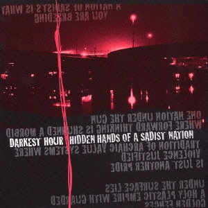 DARKEST HOUR / ダーケスト・アワー / ヒドゥン・ハンズ・オブ・ア・サディスト・ネイション / HIDDEN HANDS OF A SADIST NATION