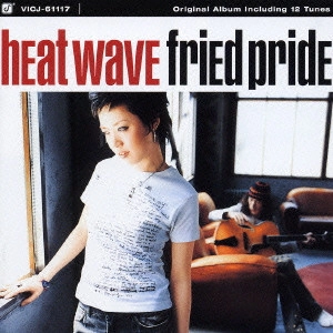 FRIED PRIDE / フライド・プライド / ヒート・ウェイヴ / HEAT WAVE