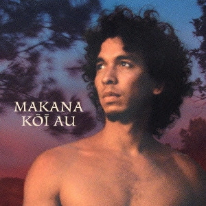 マカナ / コイ・アウ / KOI AU