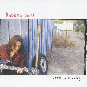 ROBBEN FORD / ロベン・フォード / キープ・オン・ランニング (国内盤) / KEEP ON RUNNING