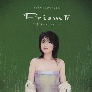 YUKI KADOKURA / 門倉有希 / プリズム4~J-リバイバル~ / PRISM 4 - J-REVIVAL -