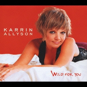 KARRIN ALLYSON / カーリン・アリソン / ワイルド・フォー・ユー / WILD FOR YOU