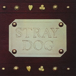 STRAY DOG / ストレイドッグ / ストレイ・ドッグI<リマスター / 紙ジャケット>