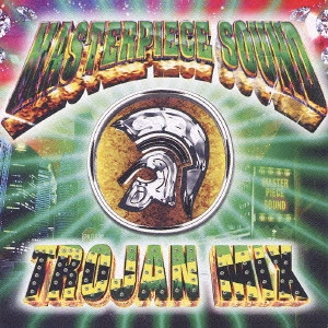 V.A. / オムニバス / MASTERPIECE SOUND~TROJAN MIX / MASTERPIECE SOUND - TROJAN MIX