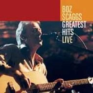 BOZ SCAGGS / ボズ・スキャッグス / グレイテスト･ヒッツ･ライヴ