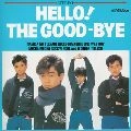 THE GOOD-BYE / ザ・グッバイ / HELLO! THE GOOD-BYE