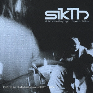 SIKTH / シクス / レット・ザ・トランスミッティング・ビギン...ジャパニーズ・エディション / LET THE TRANSMITTING BEGIN... JAPANESE EDITION