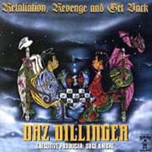 DAZ DILLINGER aka DAZ DILLY / ダズ・デリンジャー (ダズ・ディリー) / リヴェンジ・リタリエーション・アンド・ゲット・バック / REVENGE RETALIATION AND GET BACK