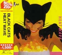 BLACK CATS / ブラック・キャッツ / ＨＥＡＴ　ＷＡＶＥ