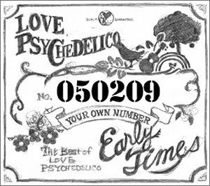 LOVE PSYCHEDELICO / ラブ・サイケデリコ / Ｅａｒｌｙ　Ｔｉｍｅｓ（初回）