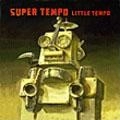 LITTLE TEMPO / リトル・テンポ / ＳＵＰＥＲ　ＴＥＭＰＯ