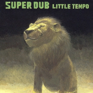 LITTLE TEMPO / リトル・テンポ / SUPER DUB