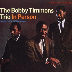 BOBBY TIMMONS / ボビー・ティモンズ / ボビー・ティモンズ・トリオ・イン・パーソン＋2 / THE BOBBY TIMMONS TRIO IN PERSON