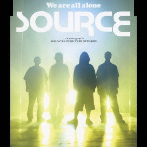SOURCE / ソース / We are all alone / WE ARE ALL ALONE
