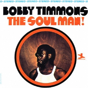 BOBBY TIMMONS / ボビー・ティモンズ / ザ・ソウル・マン！