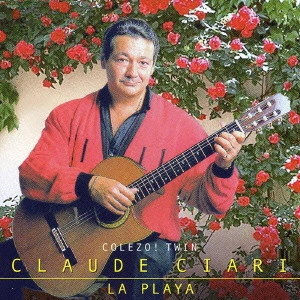 クロード・チアリ / 夜霧のしのび逢い～クロード・チアリのすべて / LA PLAYA